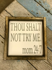 Thou Shalt Not Try Me, mom 24:7 Block Lettering