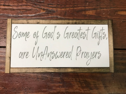 Some of God’s Greatest Gifts are Unanswered Prayers